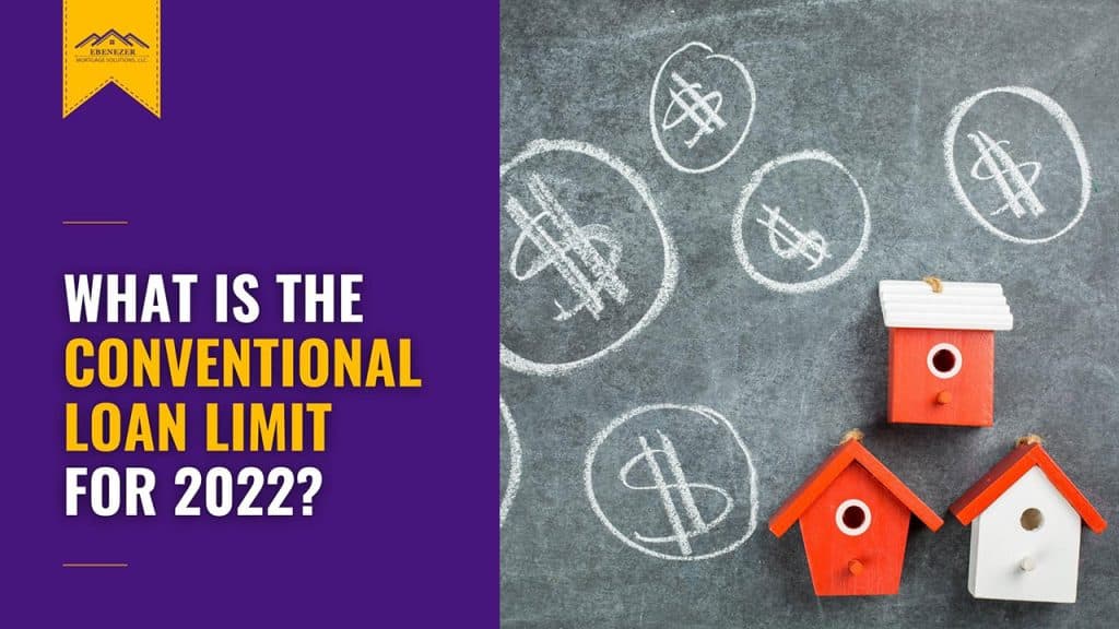 What is the Conventional Loan Limit for 2022?