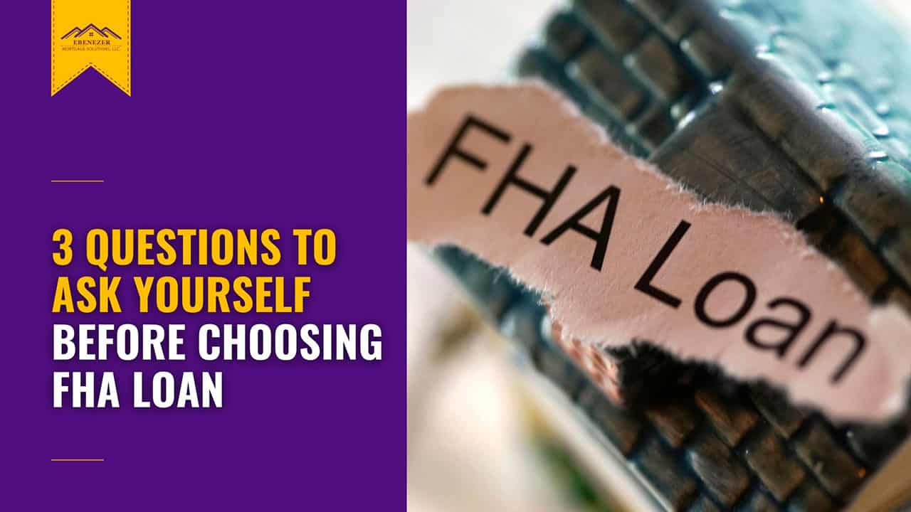 EMS Video Banner Jan 2022 3 Questions to Ask Yourself Before Choosing FHA Loan 2