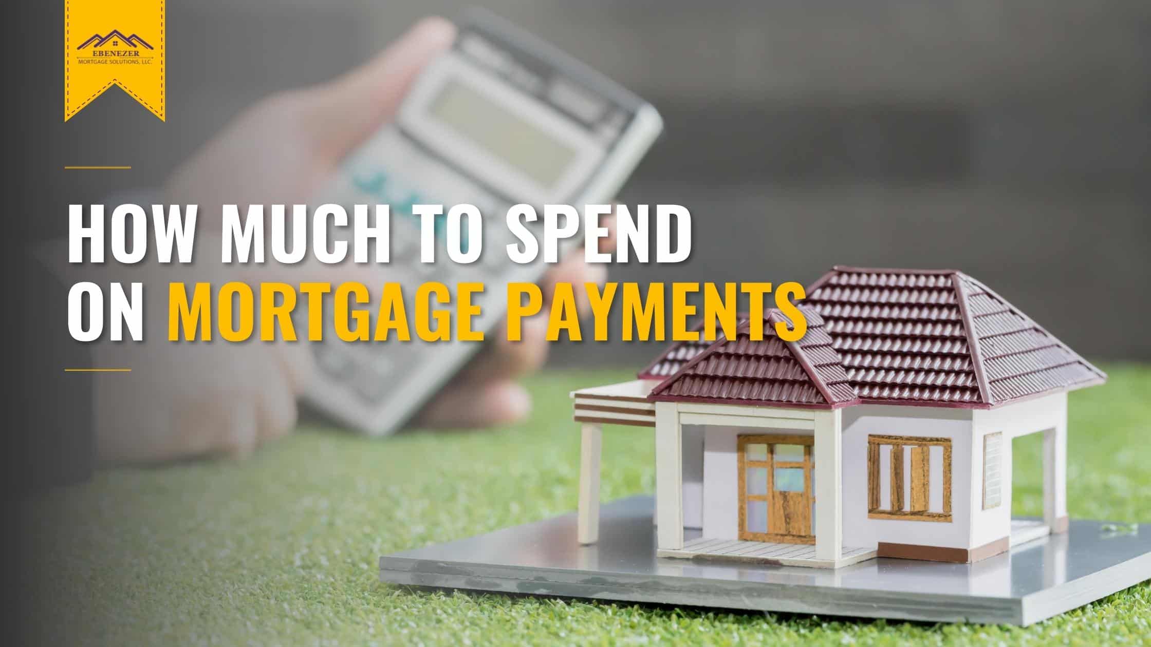 EN - Blog Post 2 Banner - How Much to Spend on Mortgage Payments