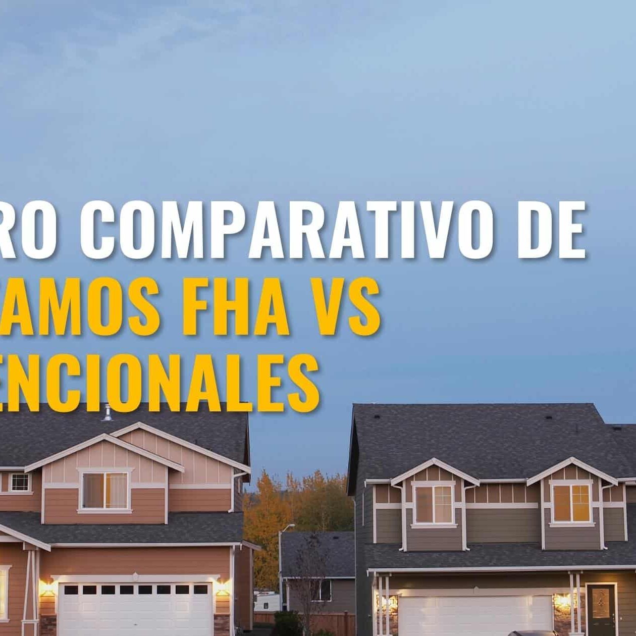 Cuadro comparativo de préstamos FHA Vs convencionales, image size:1260x1260
