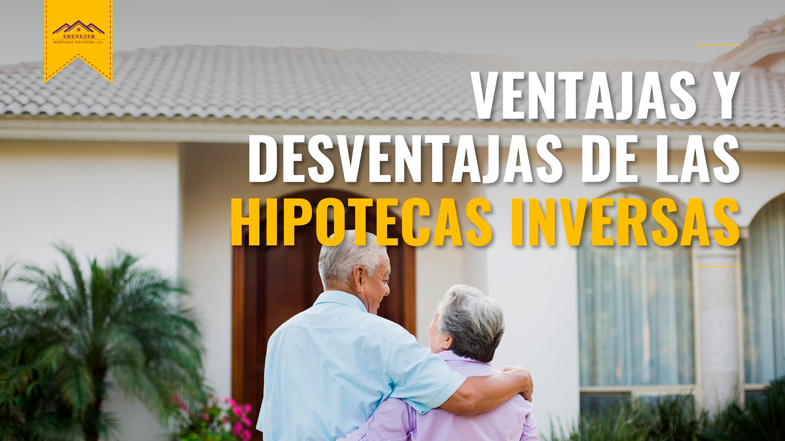 ES---EMS-Blog-1-Banner---Jul-2022---Pros-And-Cons-Of-Reverse-Mortgages-2