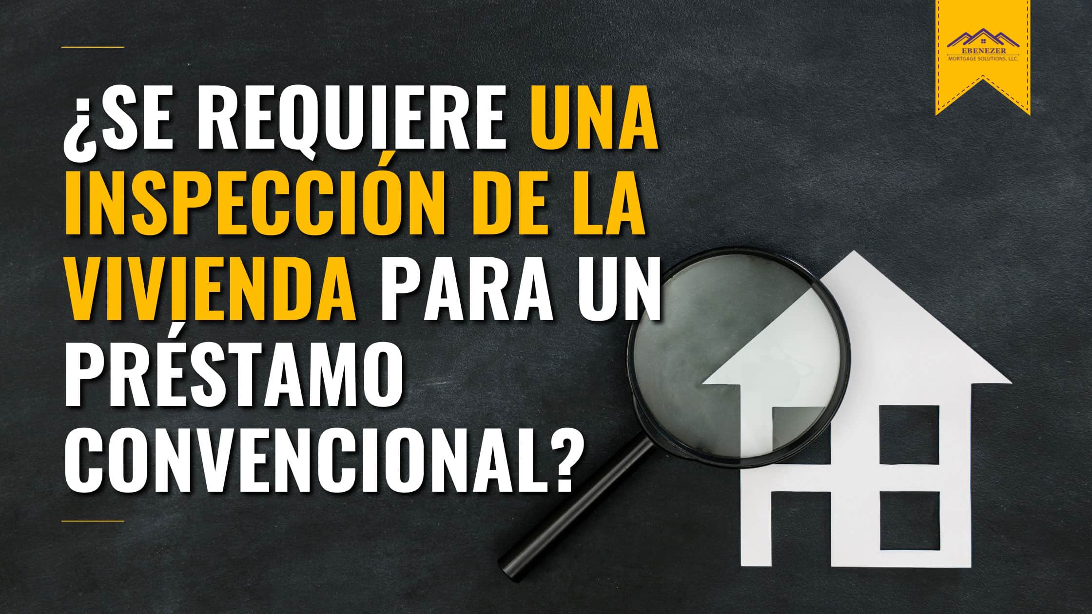 ES---EMS-Blog-1-Banner---Dec-2022---Is-A-Home-Inspection-Required-For-A-Conventional-Loan