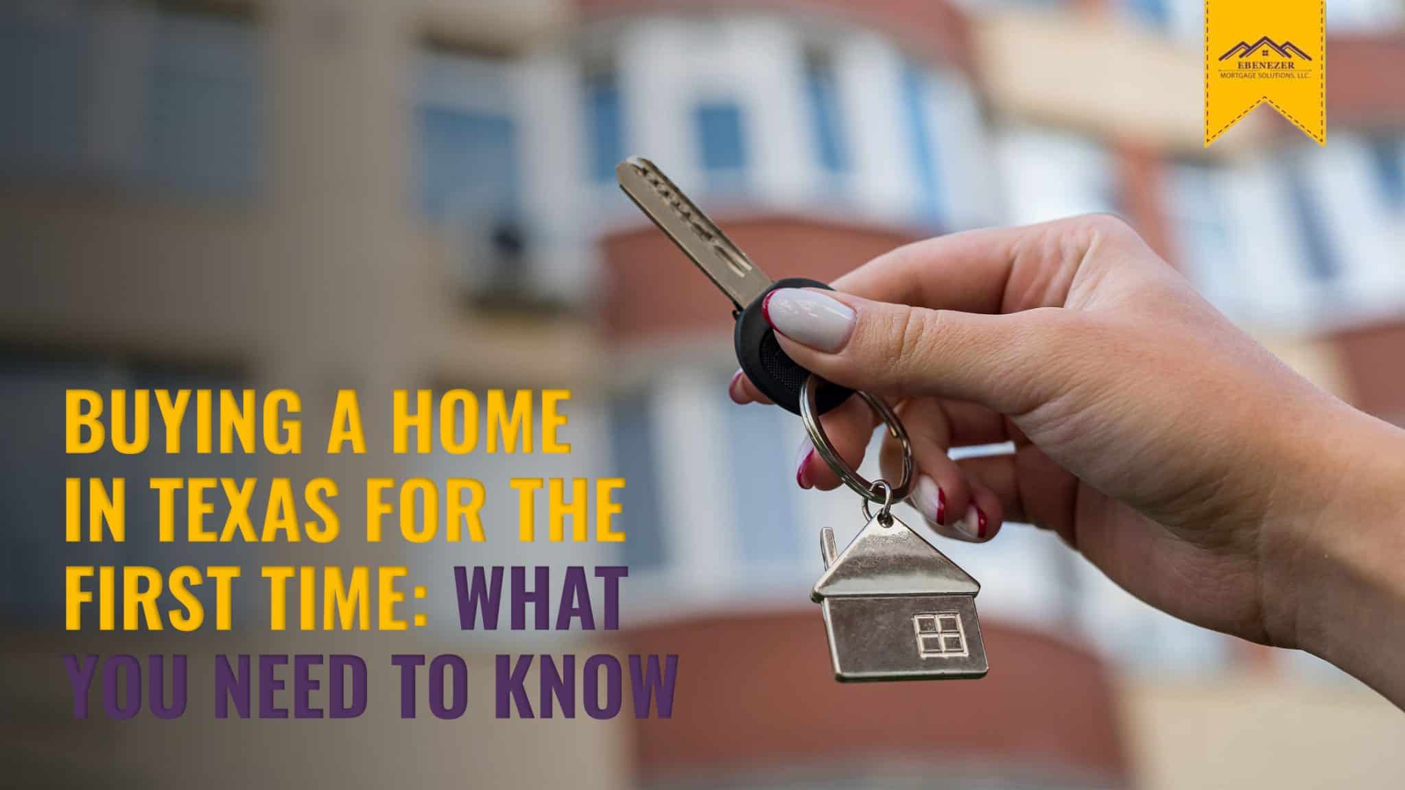 Buying a Home in Texas for the First Time What You Need to Know
