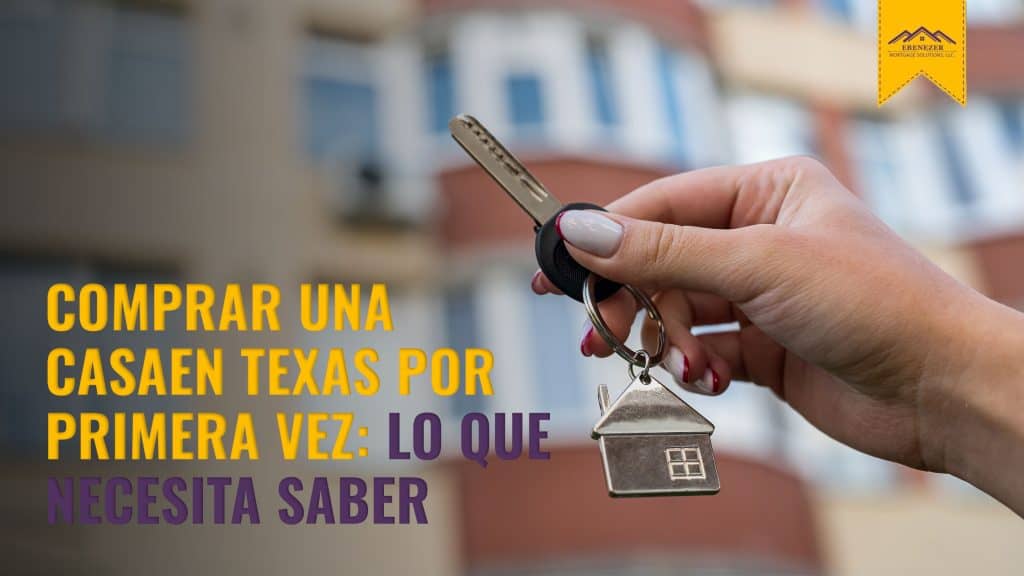 Comprar Una Casa en Texas Por Primera Vez: Lo Que Necesita Saber