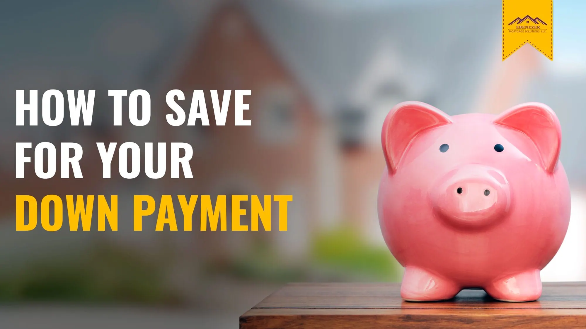 How to Save For Your Down Payment